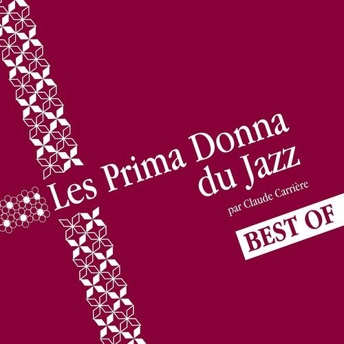 Постер альбома Les Prima Donna du Jazz par Claude Carrière - Best Of (Fever, Misty, Famingo Chantés Par Les Plus Belles Voix Du Jazz)
