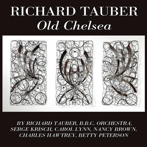 Постер альбома Richard Tauber: Old Chelsea
