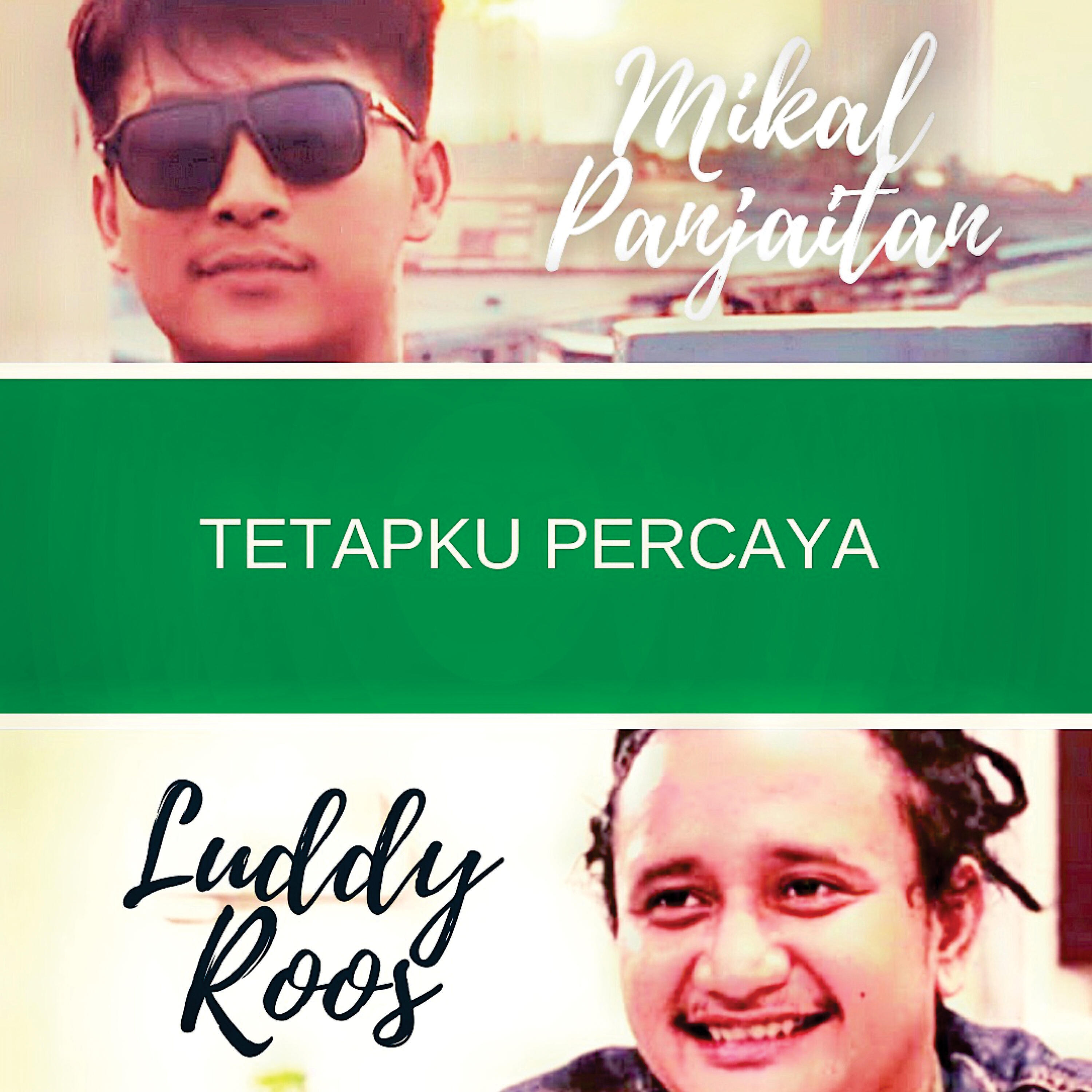 Mikal Panjaitan - Tetap Kupercaya