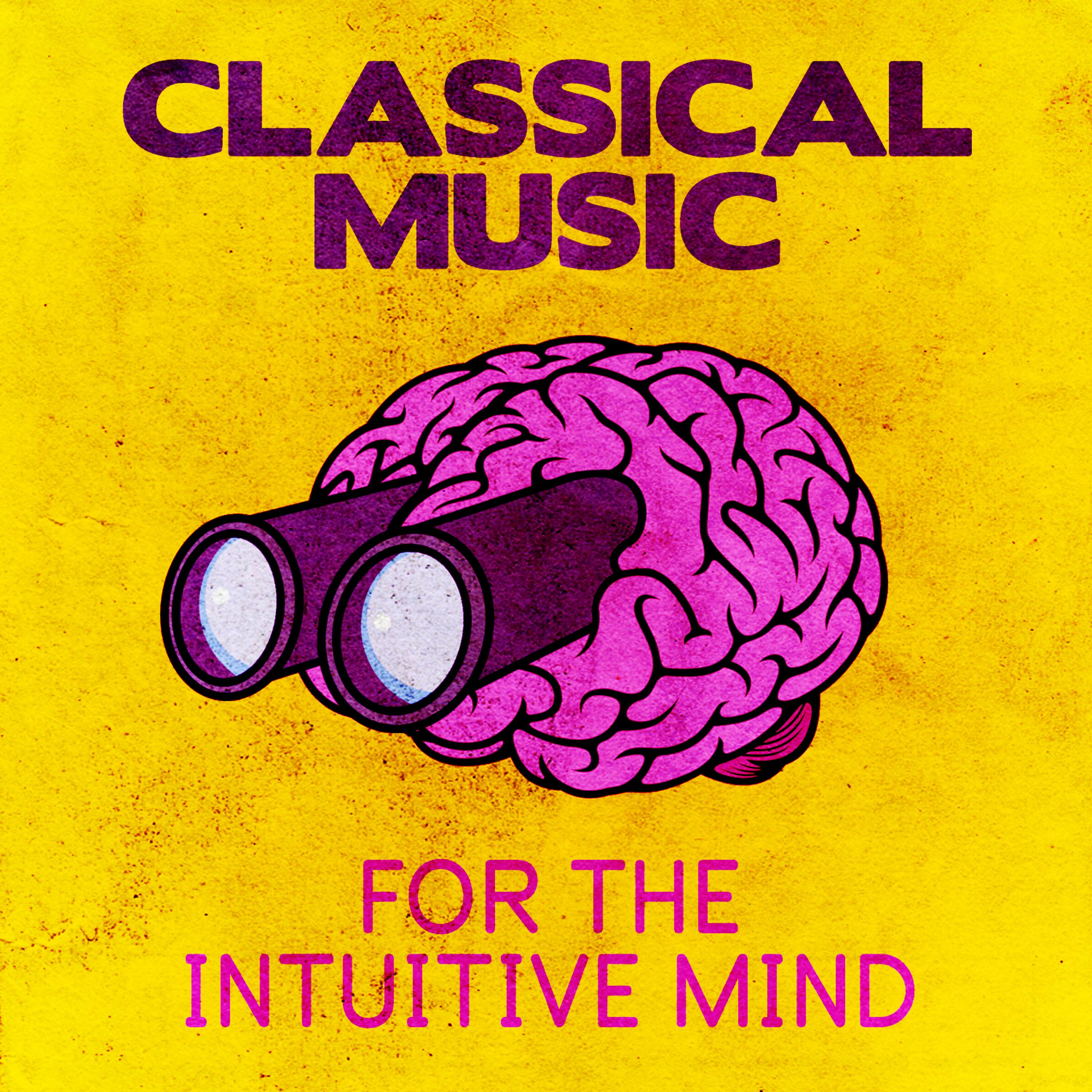 Постер альбома Classical Music for the Intuitive Mind