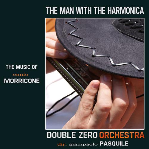 Постер альбома The Man With the Harmonica (Theme from "Once Upon a Time in the West" - The Music of Ennio Morricone)