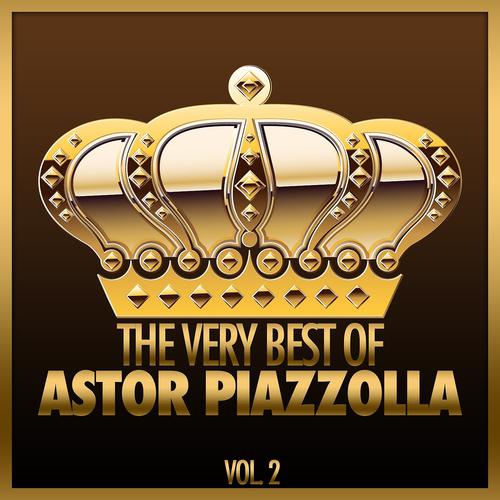 Постер альбома The Very Best of Astor Piazzolla, Vol. 2