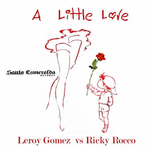Leroy Gomez - A Little Love (Ricky Rocco Radio Edit)