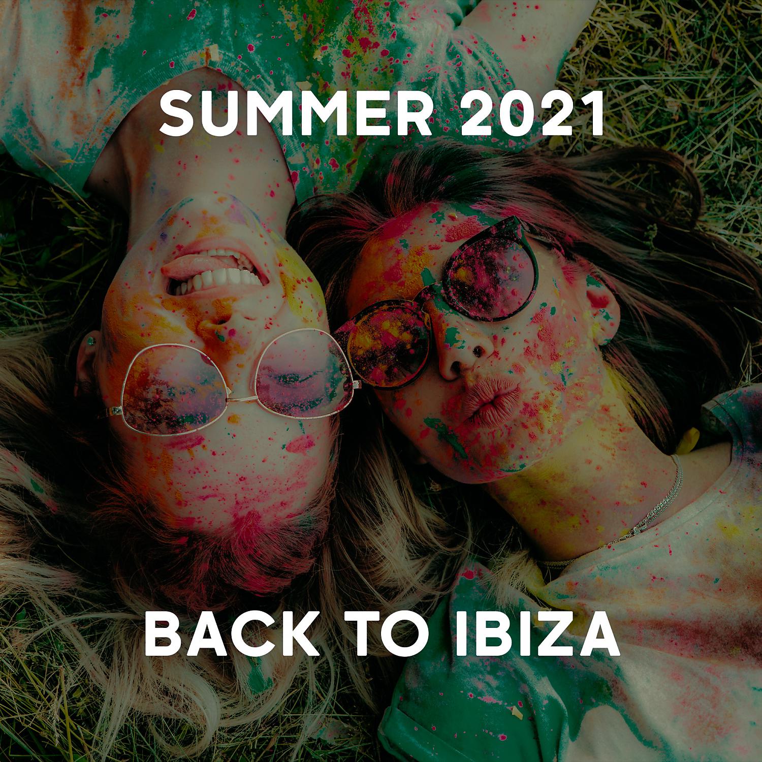 Постер альбома Summer 2021 - Back To Ibiza