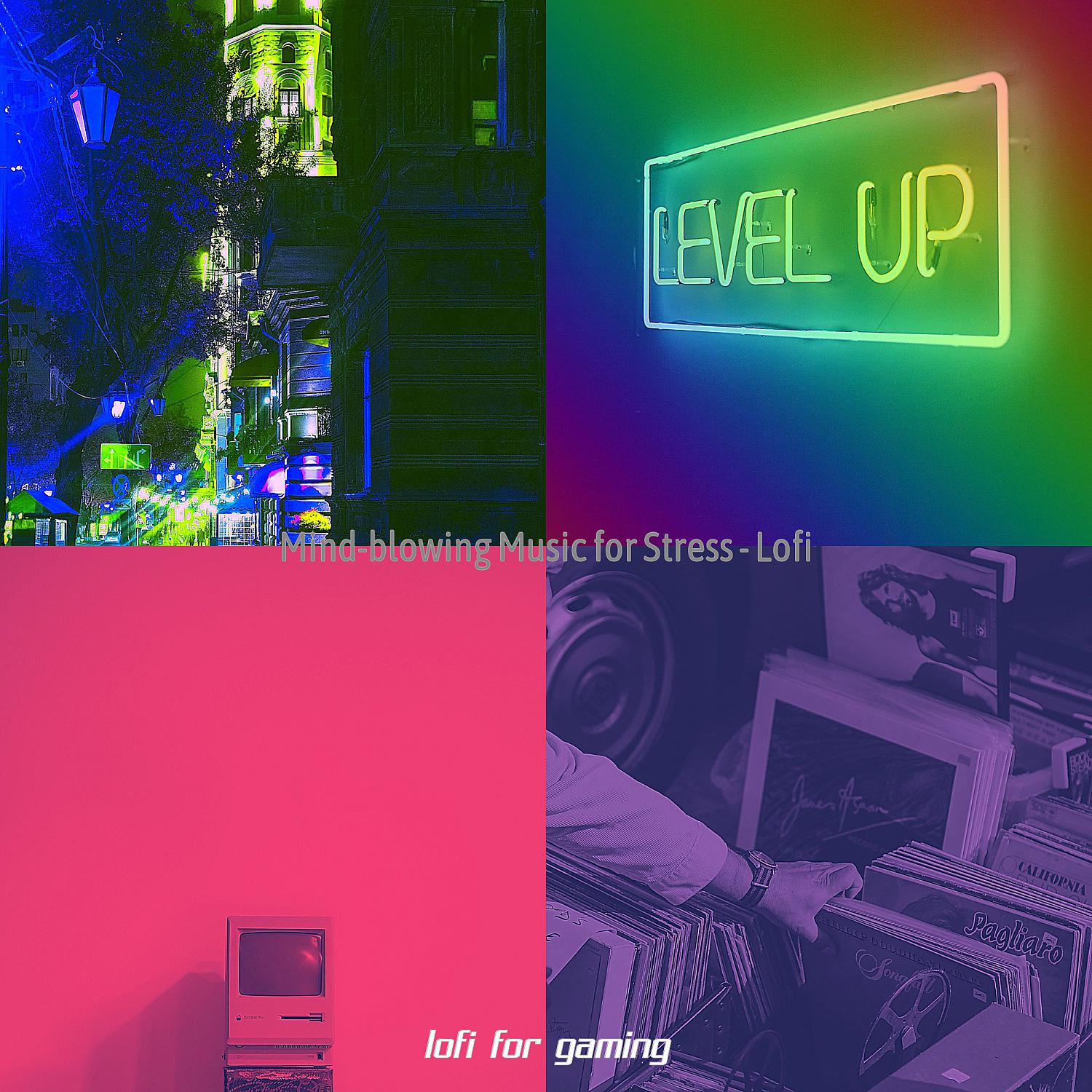 Постер альбома Mind-blowing Music for Stress - Lofi