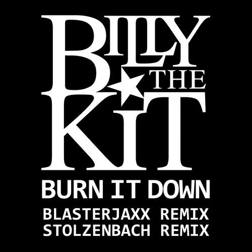 Billy The Kit - Burn It Down (Blasterjaxx Remix)