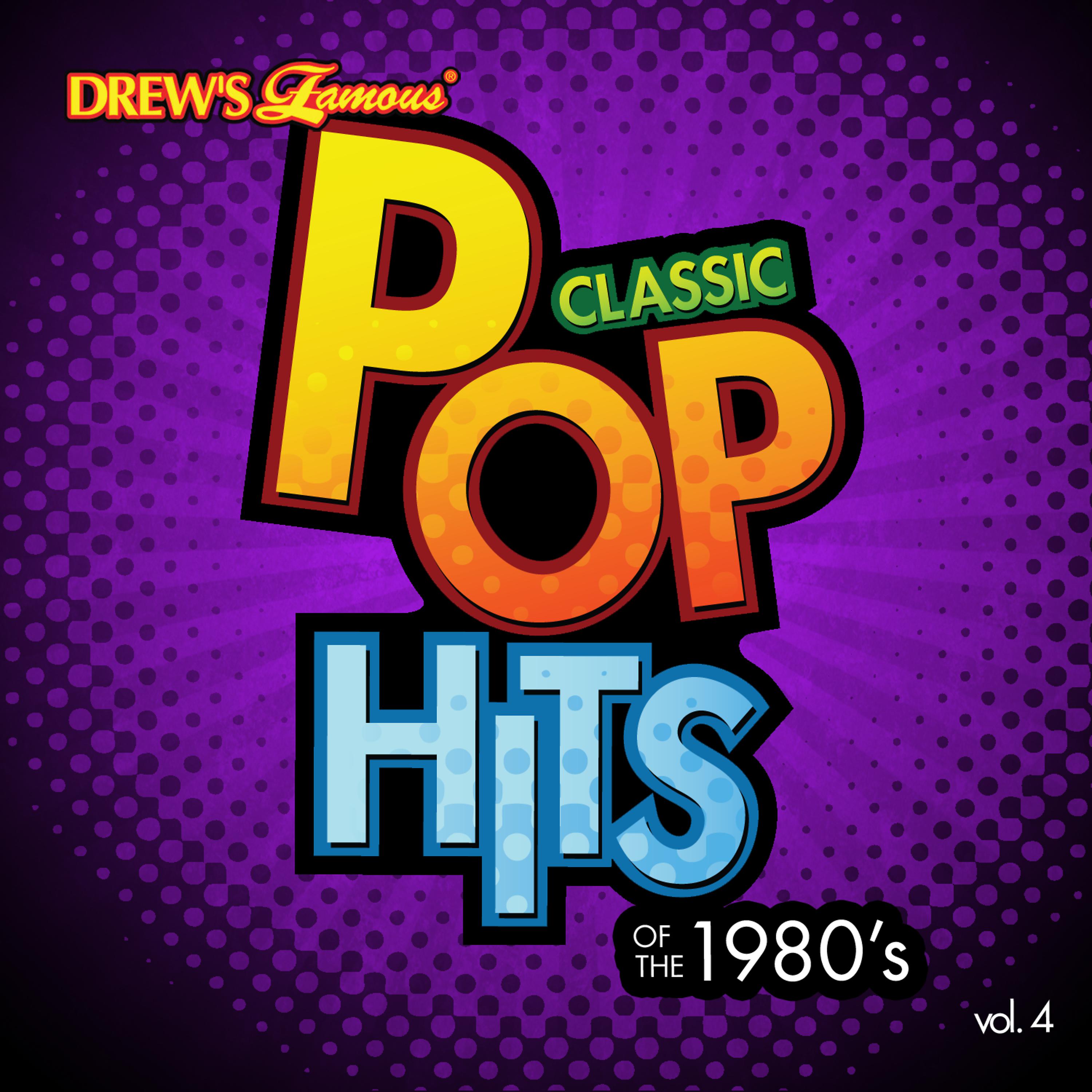 Постер альбома Classic Pop Hits: The 1980's, Vol. 4
