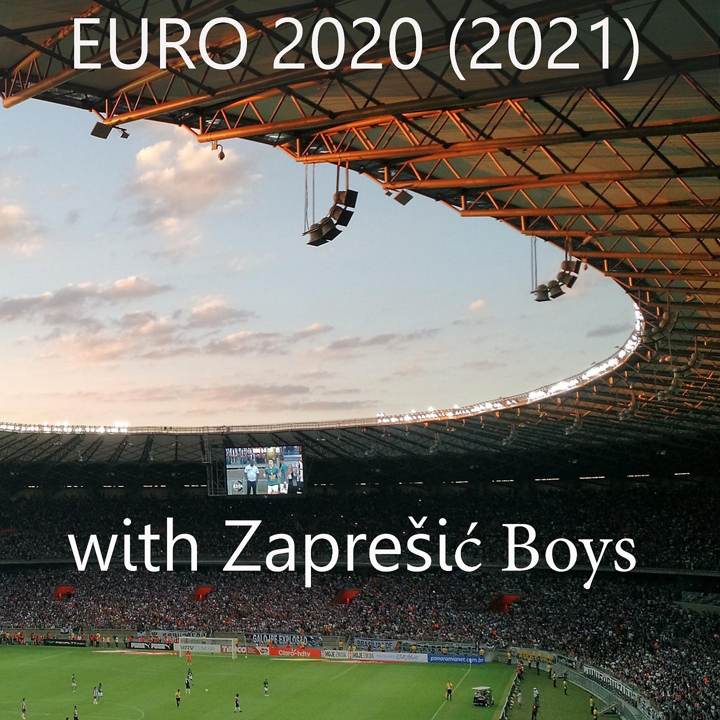 Постер альбома Euro 2021 with Zapresic Boys