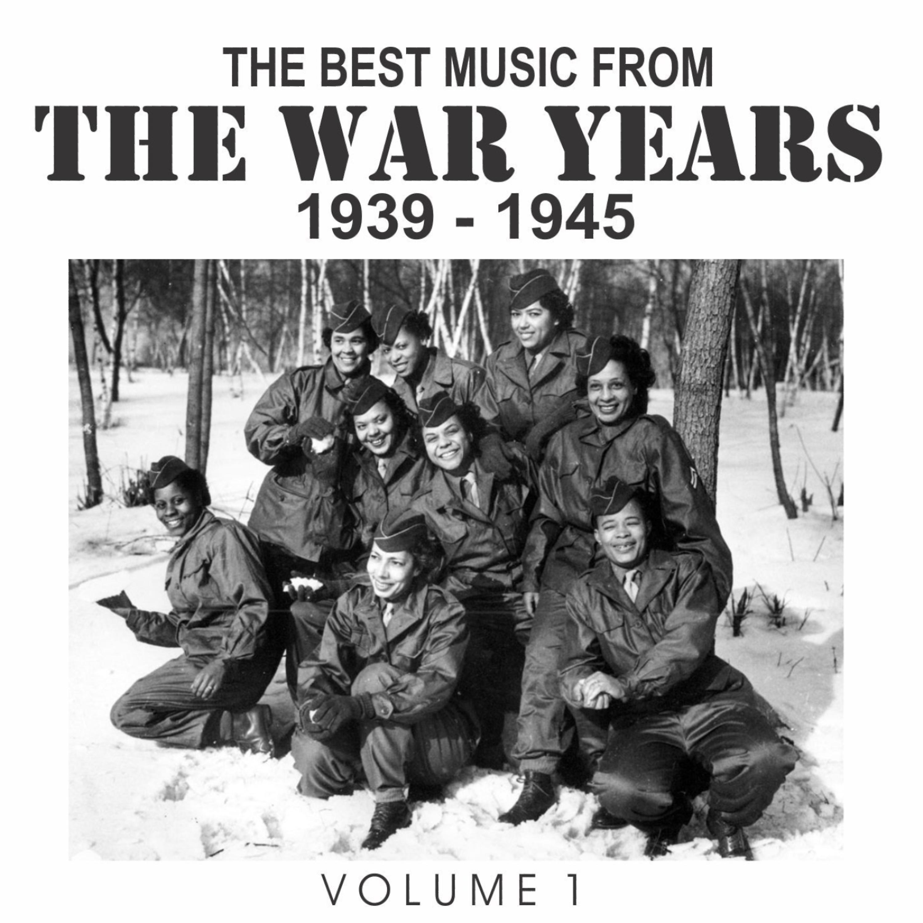 Постер альбома The Best Music from the War Years 1939 - 1945 Vol. 1
