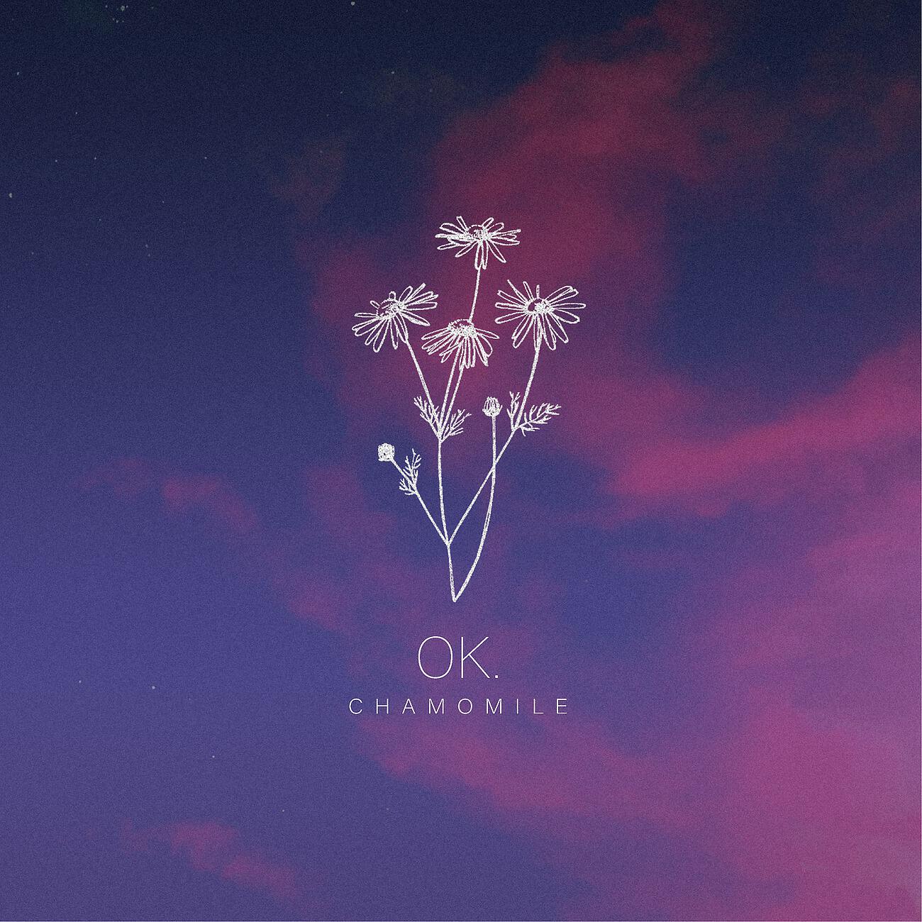 OK Chamomile - Early Hours (Spa Edit)