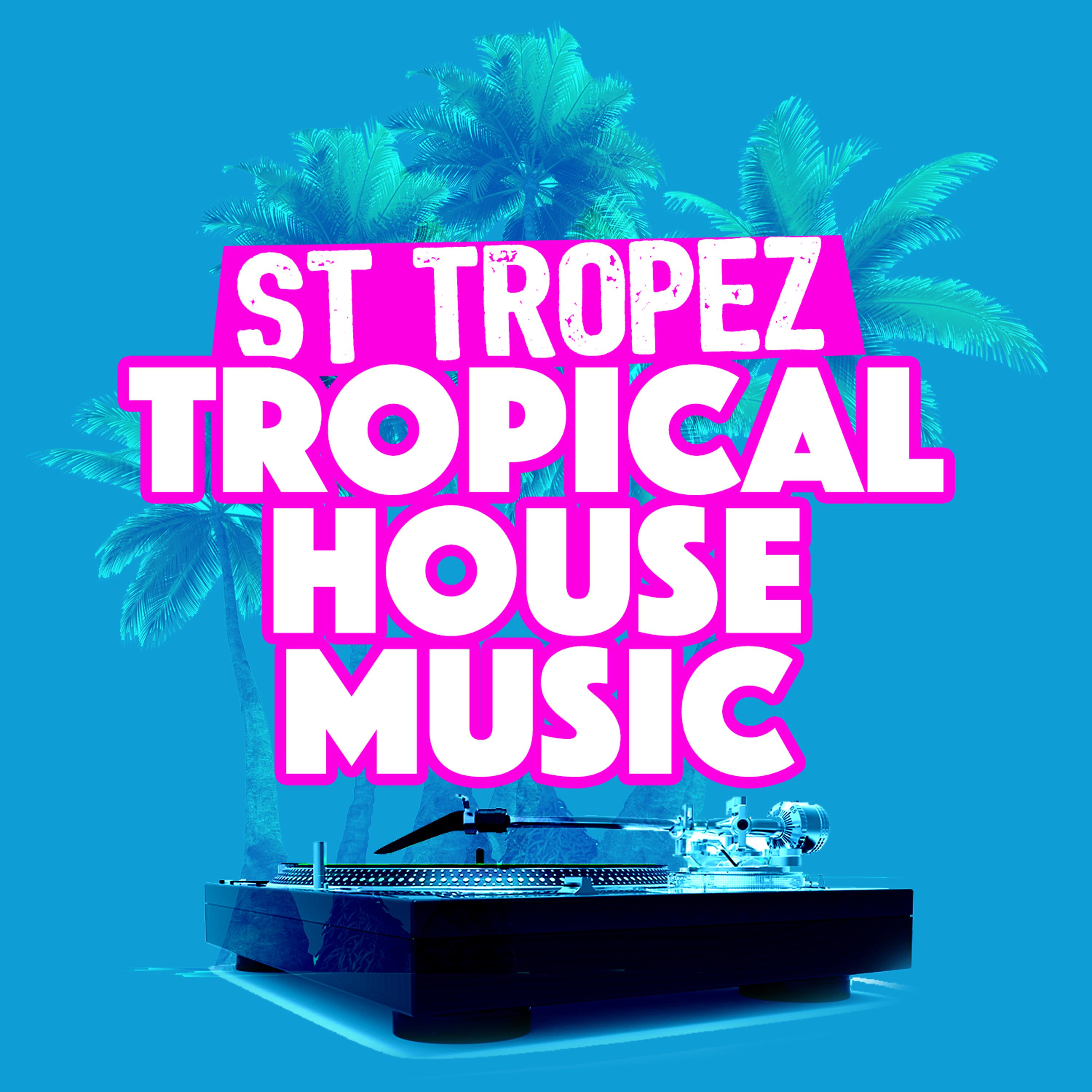 Постер альбома Saint Tropez Tropical House Music
