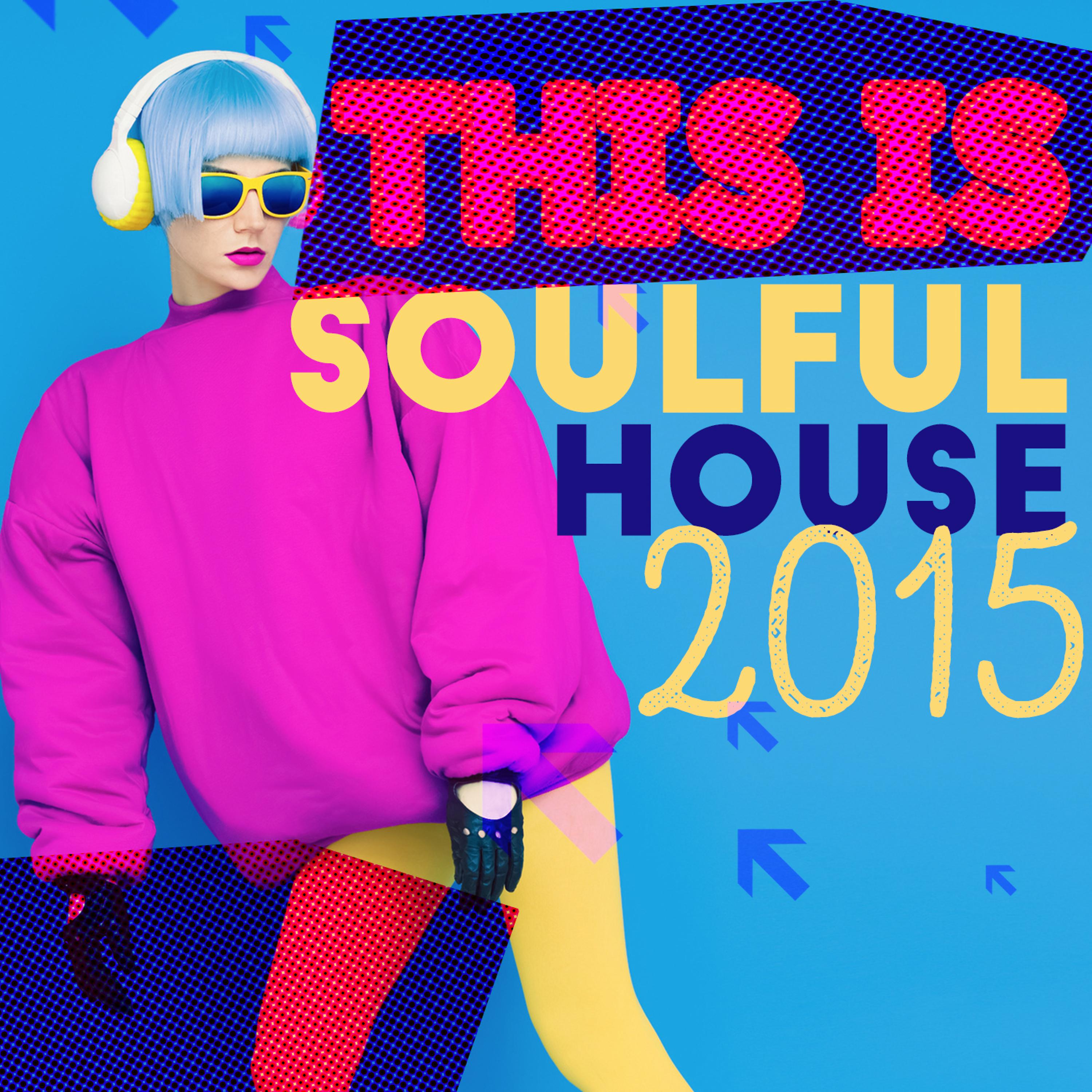 Постер альбома This Is Soulful House 2015