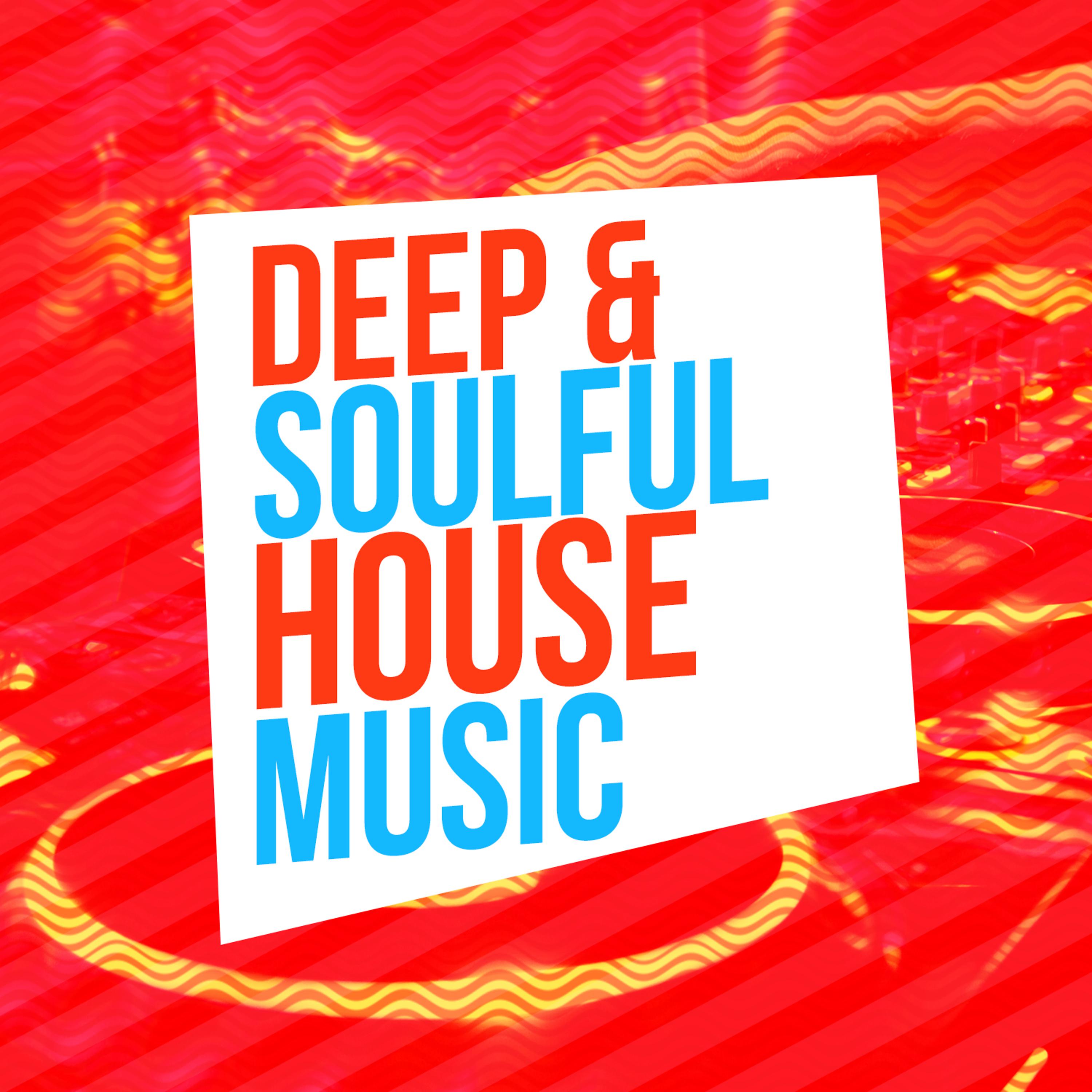 Постер альбома Deep & Soulful House Music