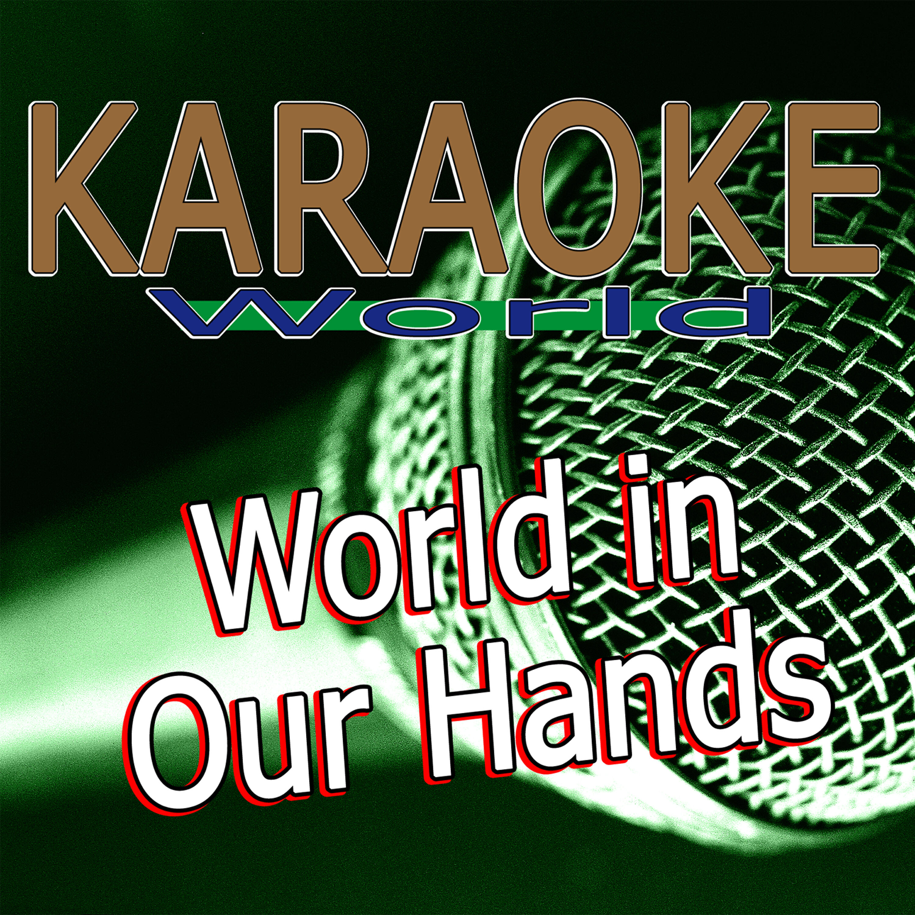 Karaoke World - World in Our Hands (Originally Performed By Taio Cruz) [Karaoke Version]