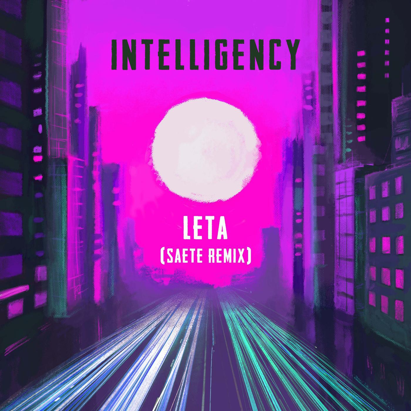 INTELLIGENCY - Leta (Saete Remix)
