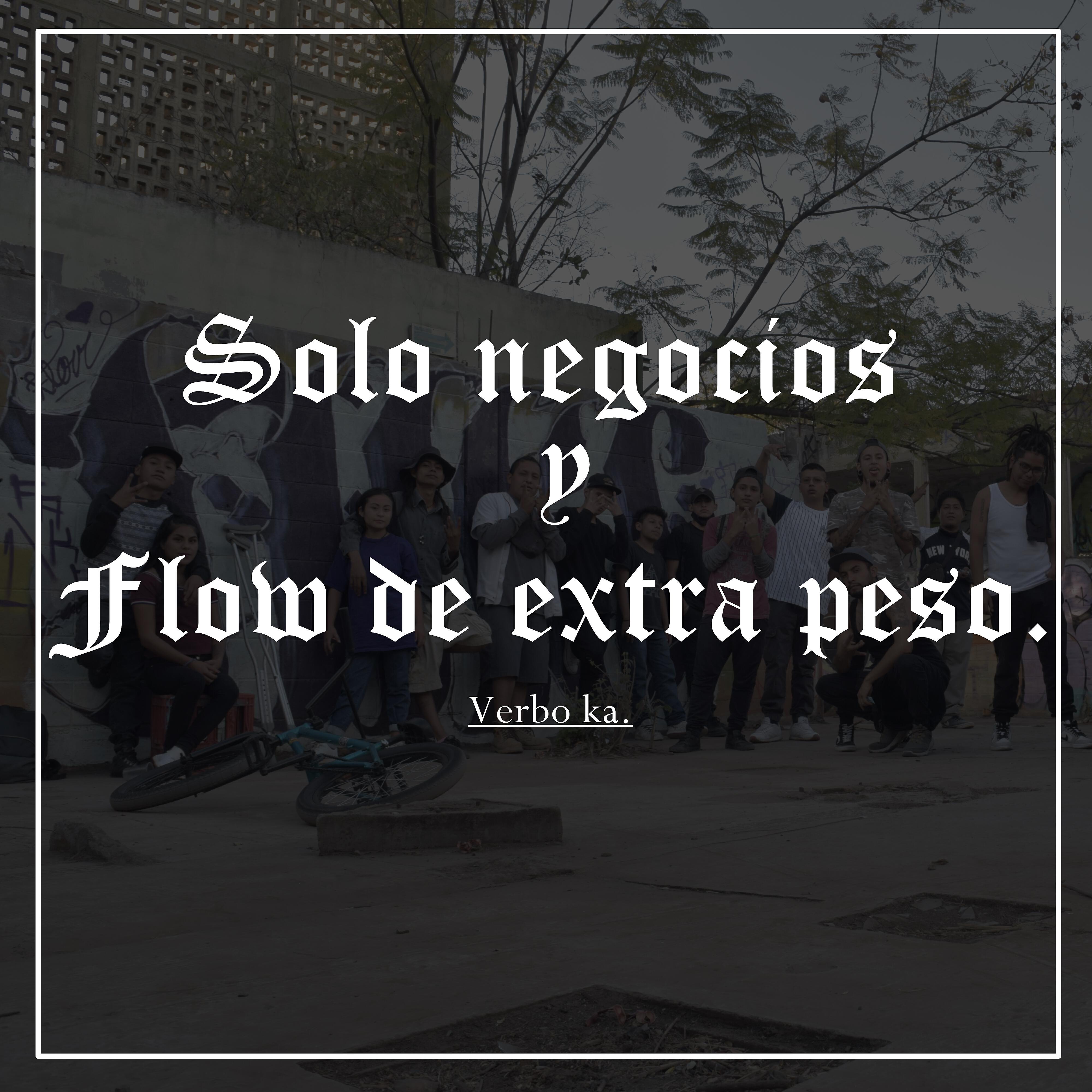 Verbo ka - Solo Negocios y Flow de Extra Peso