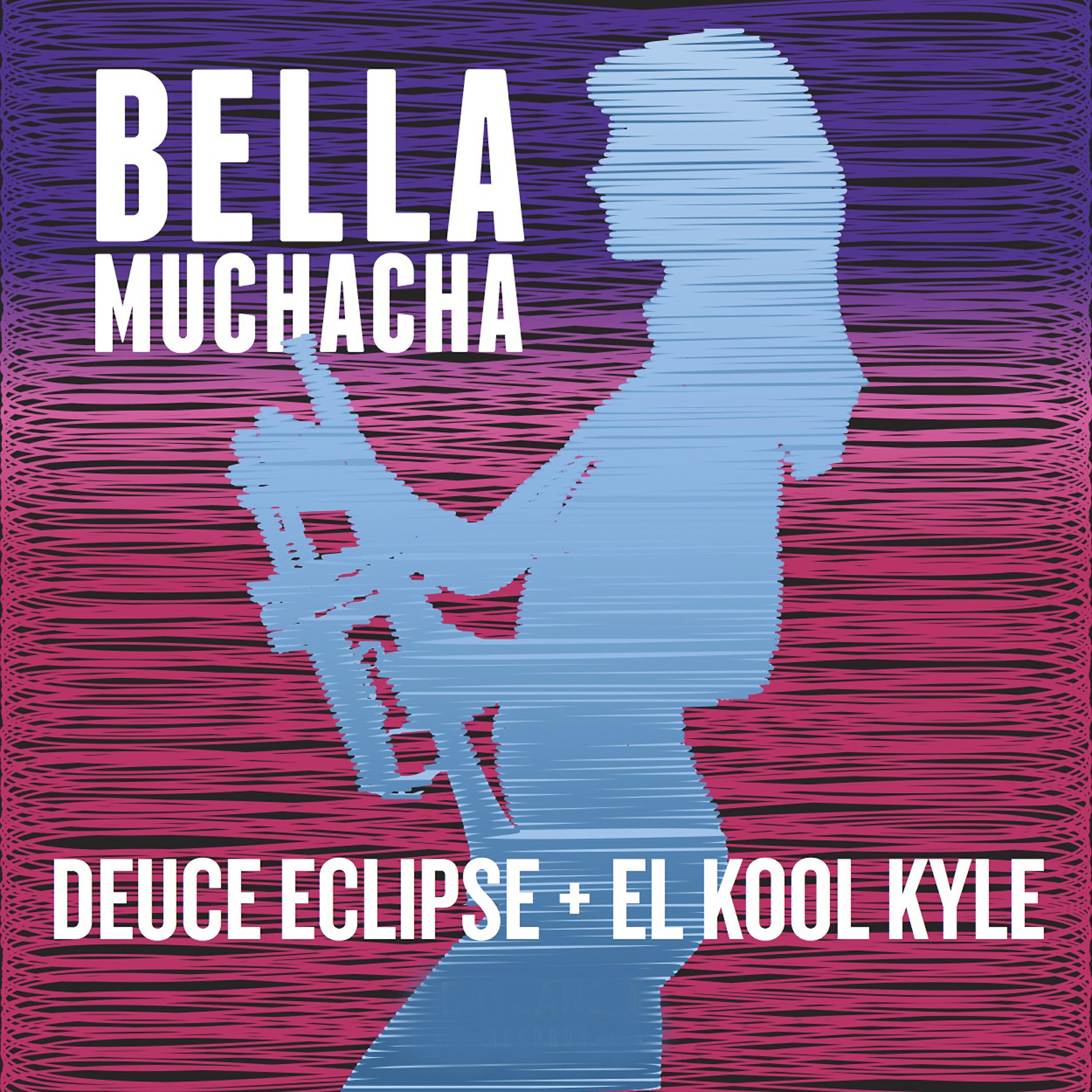 Deuce Eclipse - Bella Muchacha