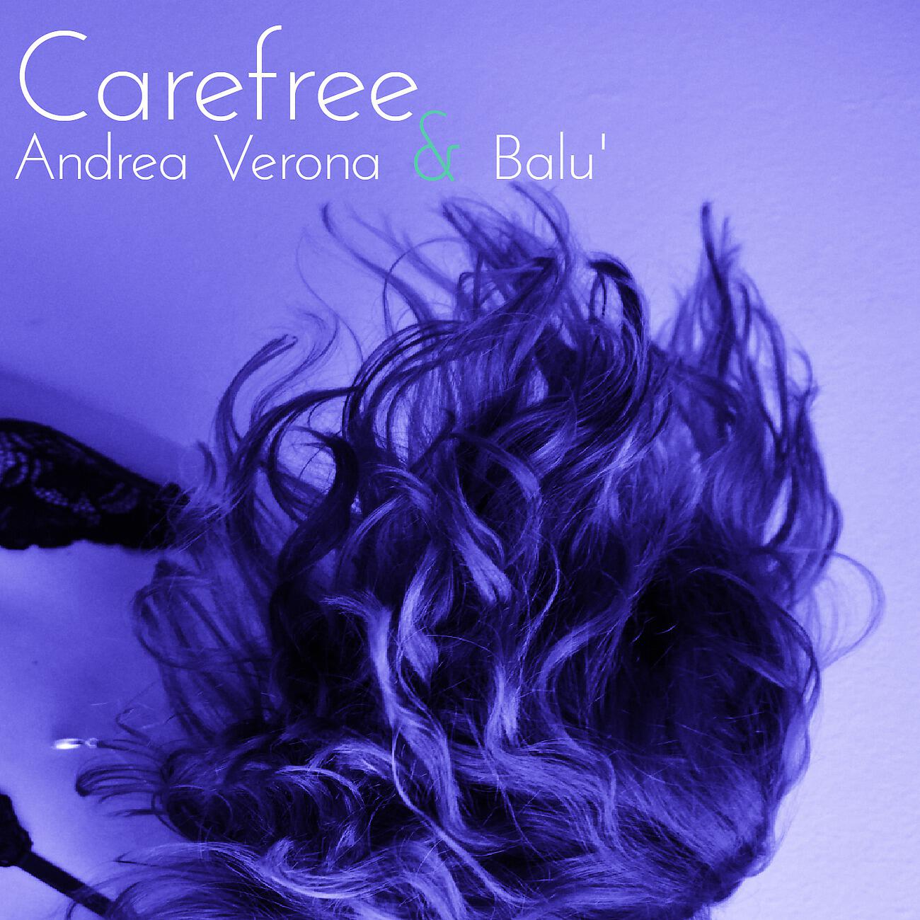 Andrea Verona - Carefree (Extended Version)