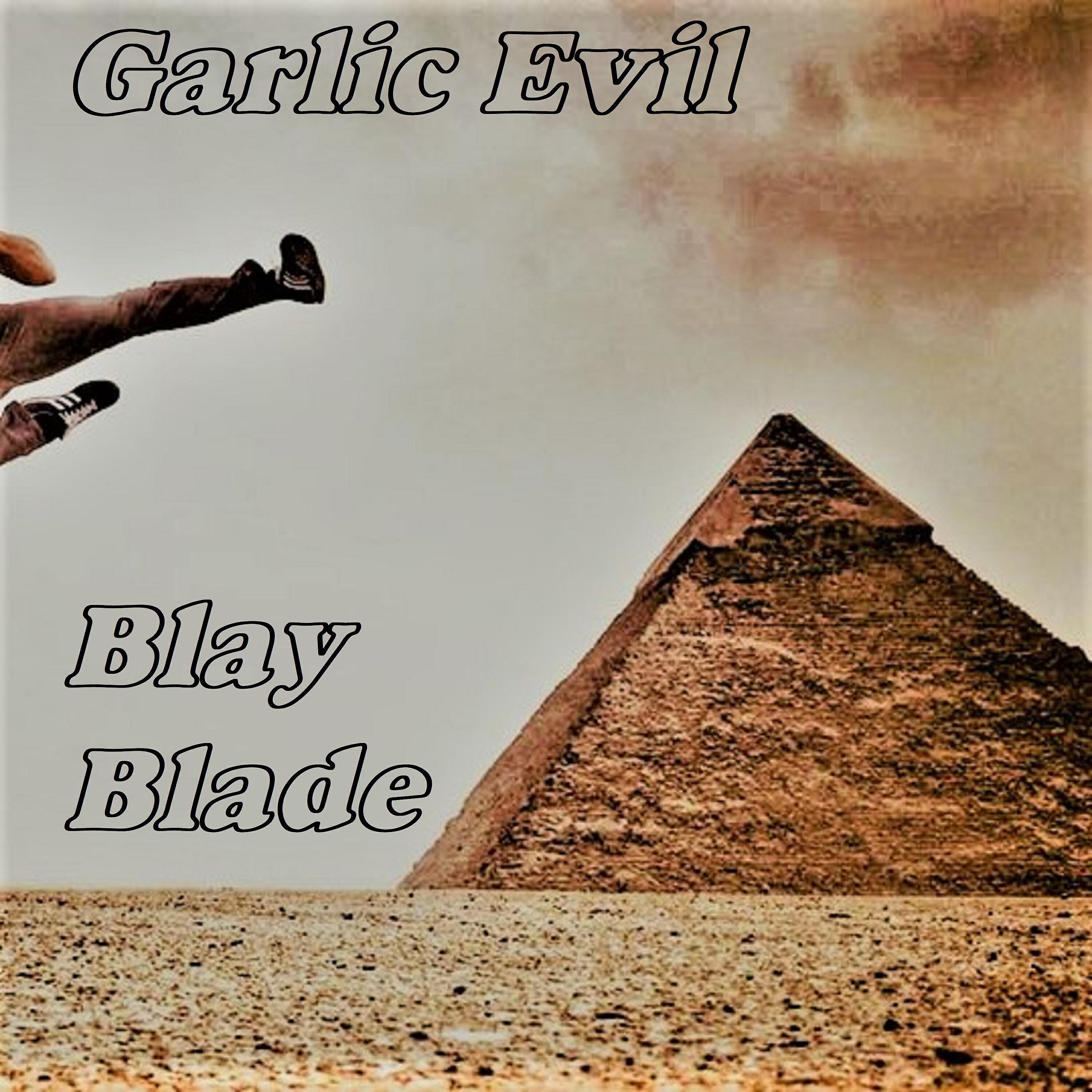 Garlic Evil - Blay Blade