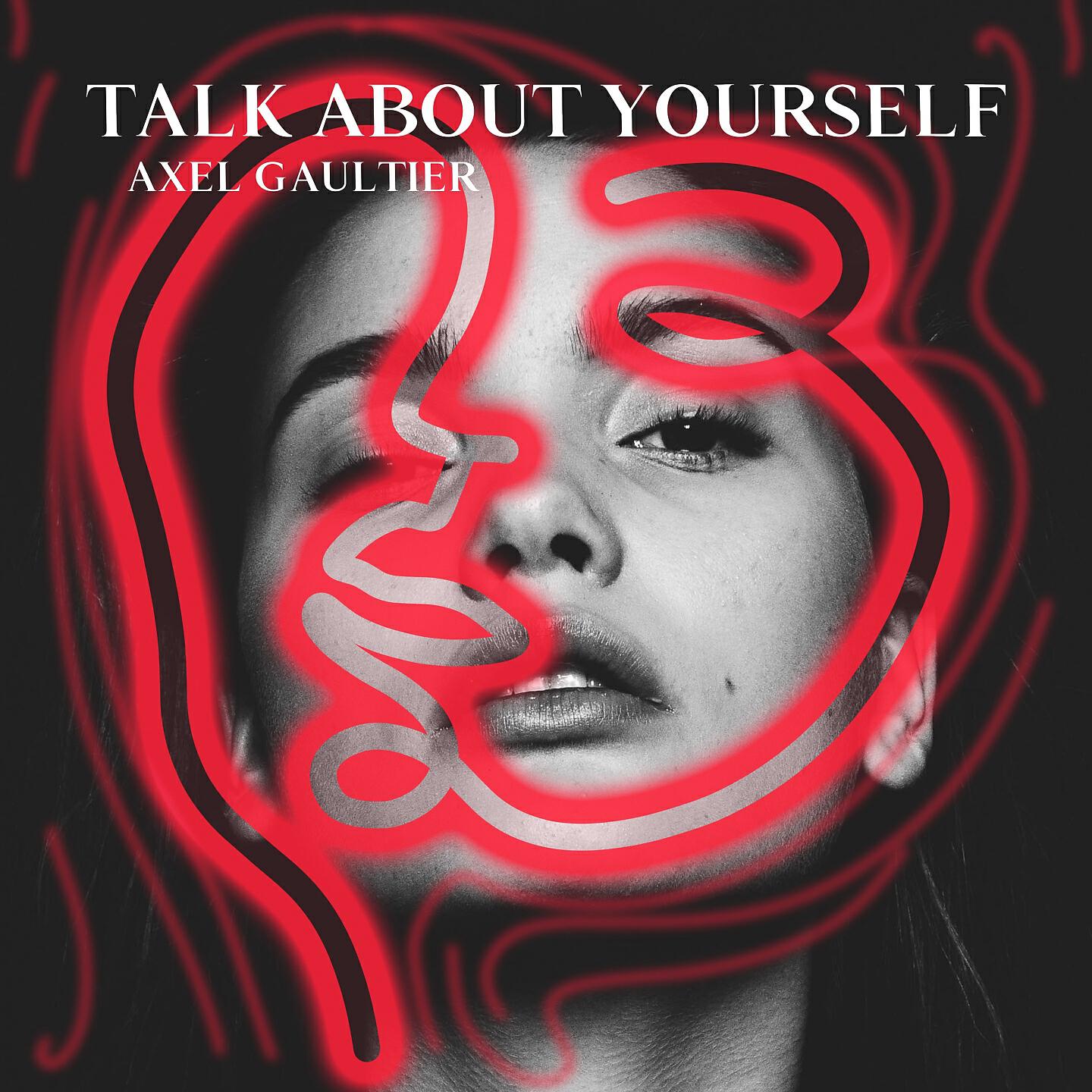 Axel Gaultier - Talk About Yourself (Dj Global Byte Mix)