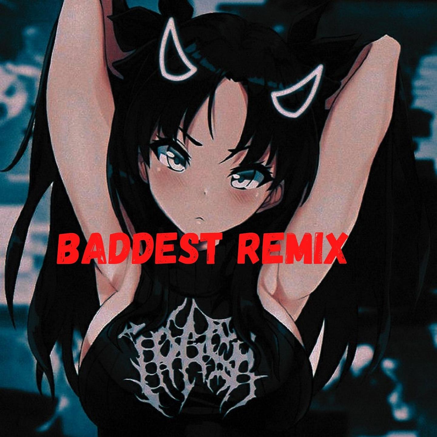 Постер альбома Baddest Remix