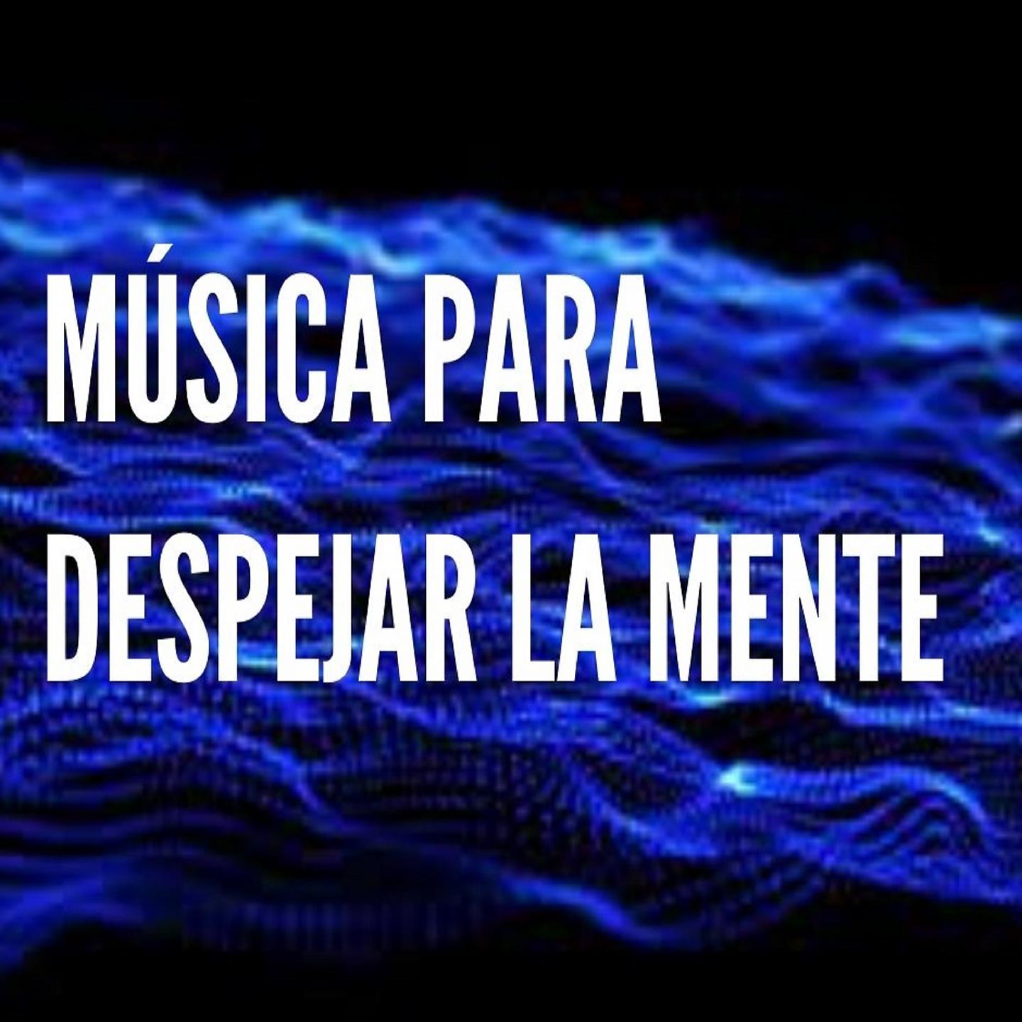 Постер альбома Música para Despejar la Mente