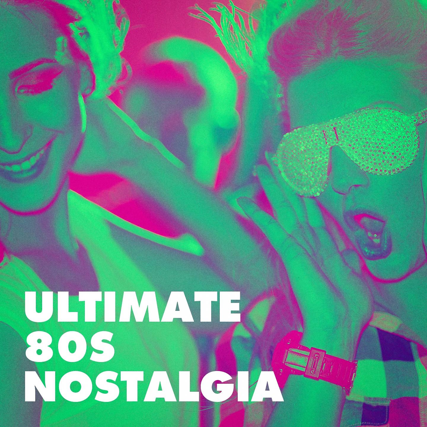 Постер альбома Ultimate 80s Nostalgia