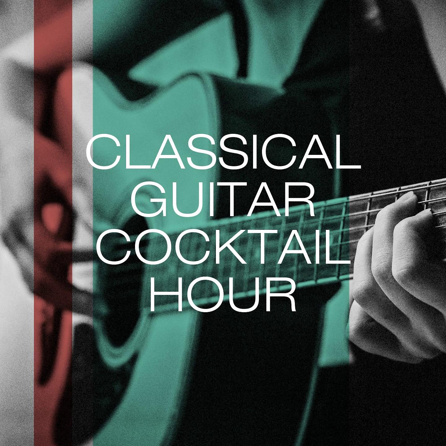 Постер альбома Classical Guitar Cocktail Hour