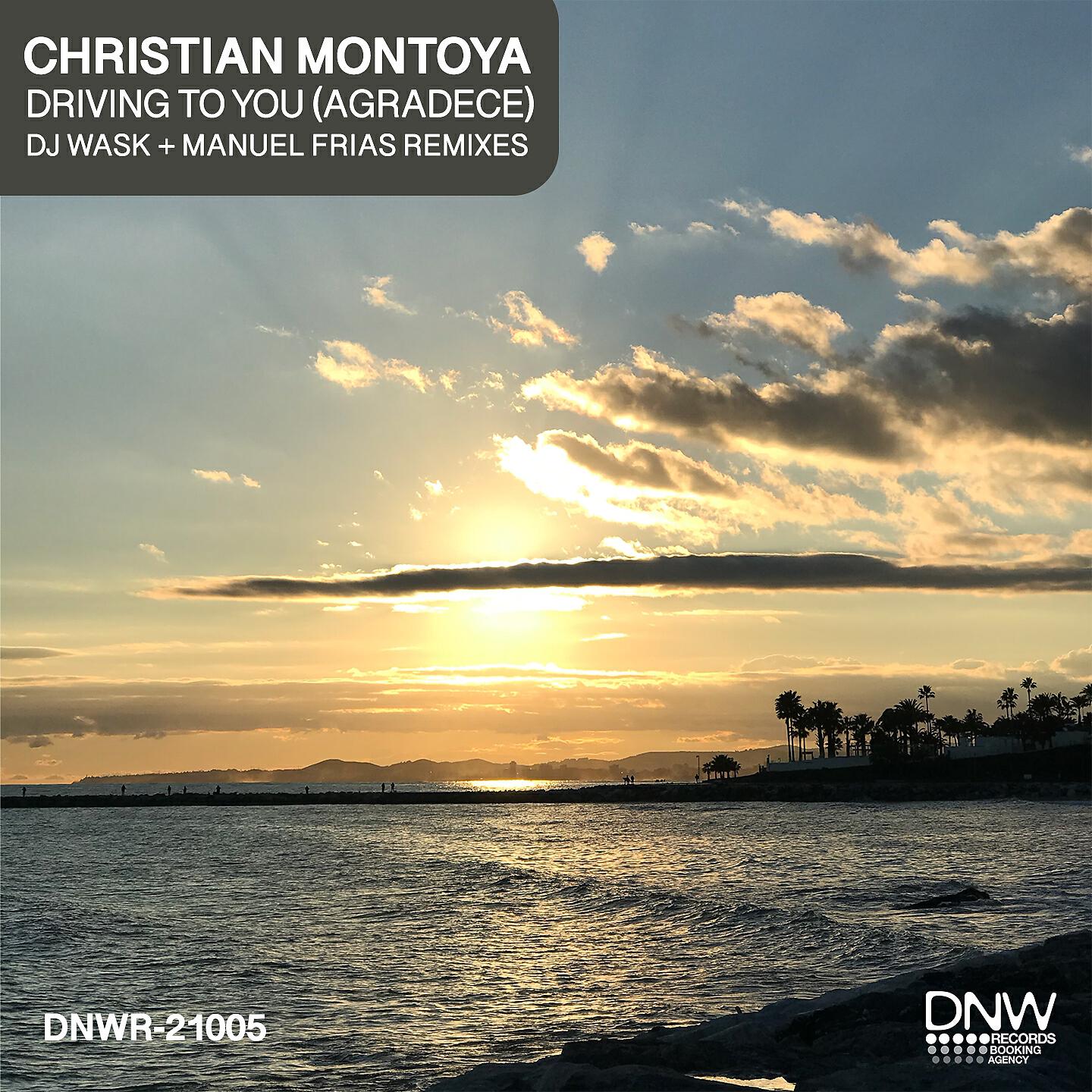 Christian Montoya - Driving to You | Agredece (DJ Wask Remix)