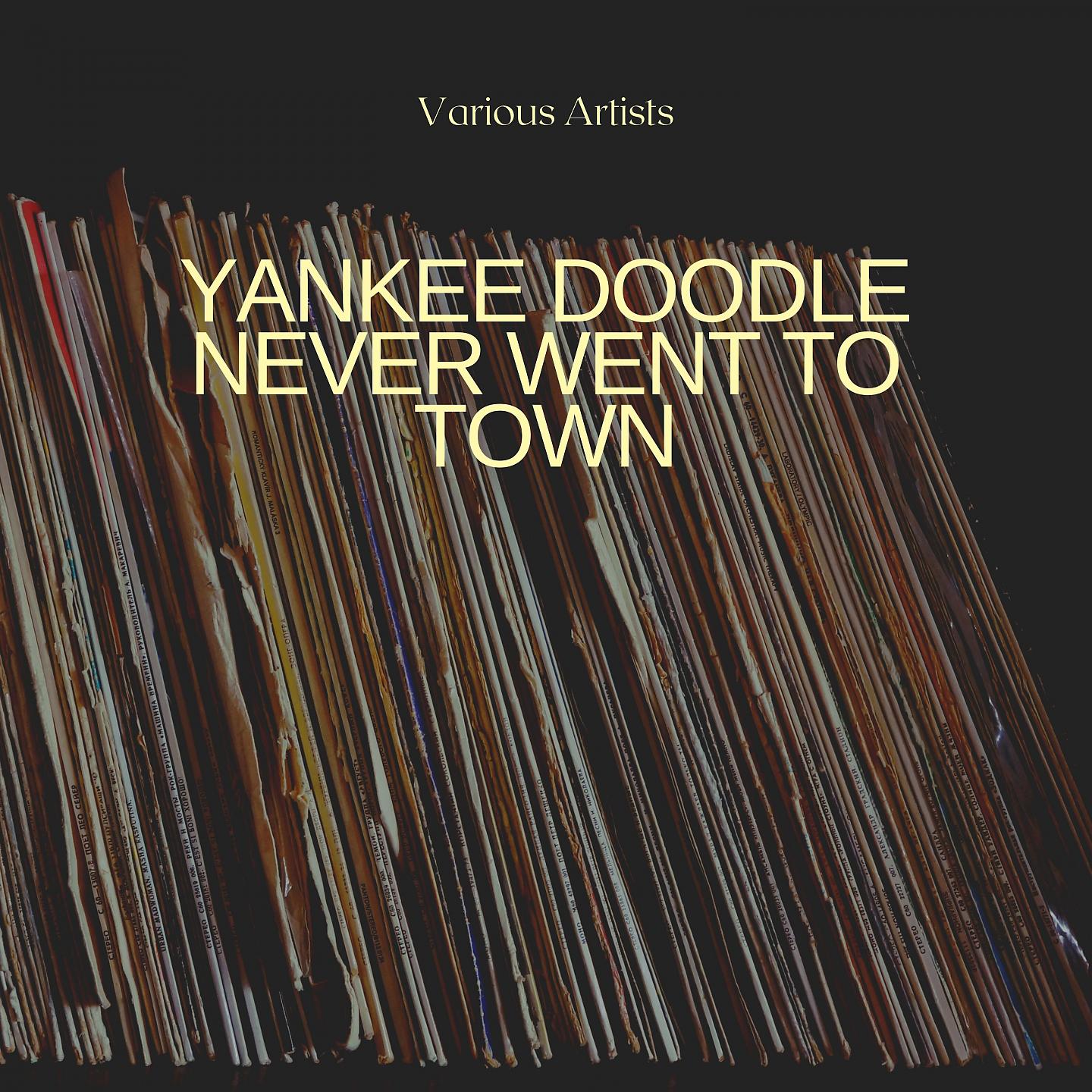 Постер альбома Yankee Doodle Never Went to Town