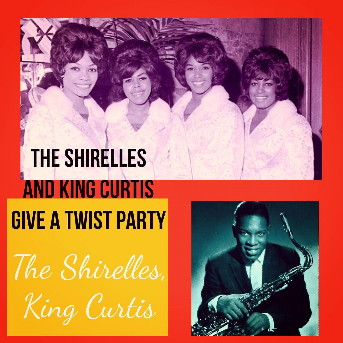 Постер альбома The Shirelles and King Curtis Give a Twist Party