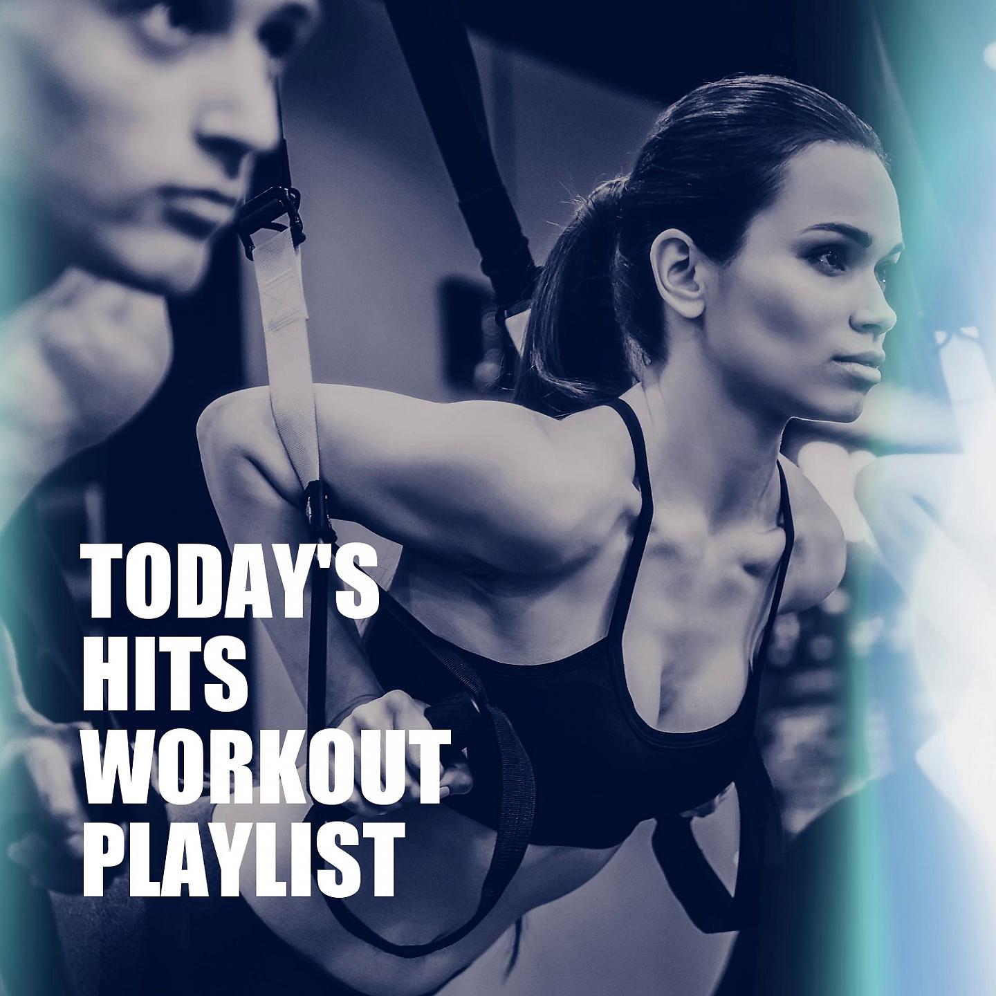Постер альбома Today's Hits Workout Playlist