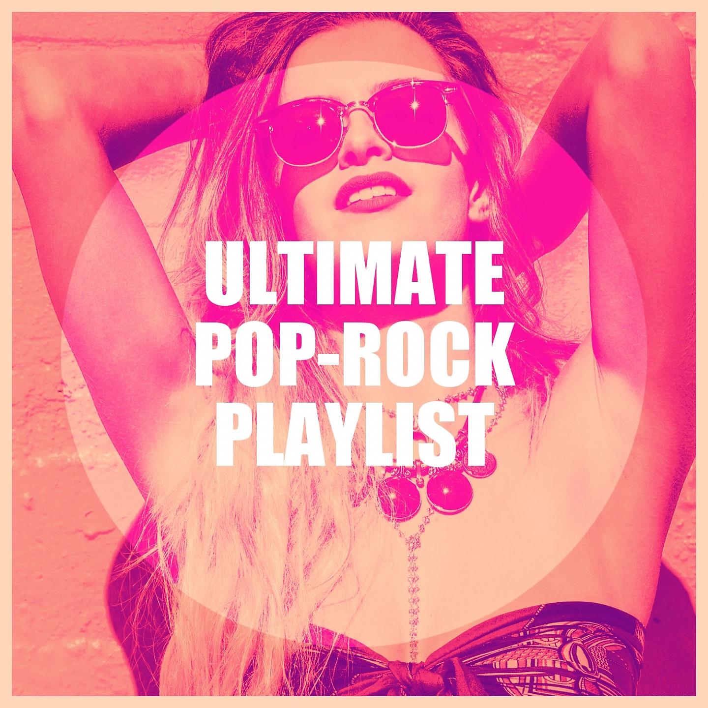 Постер альбома Ultimate Pop-Rock Playlist