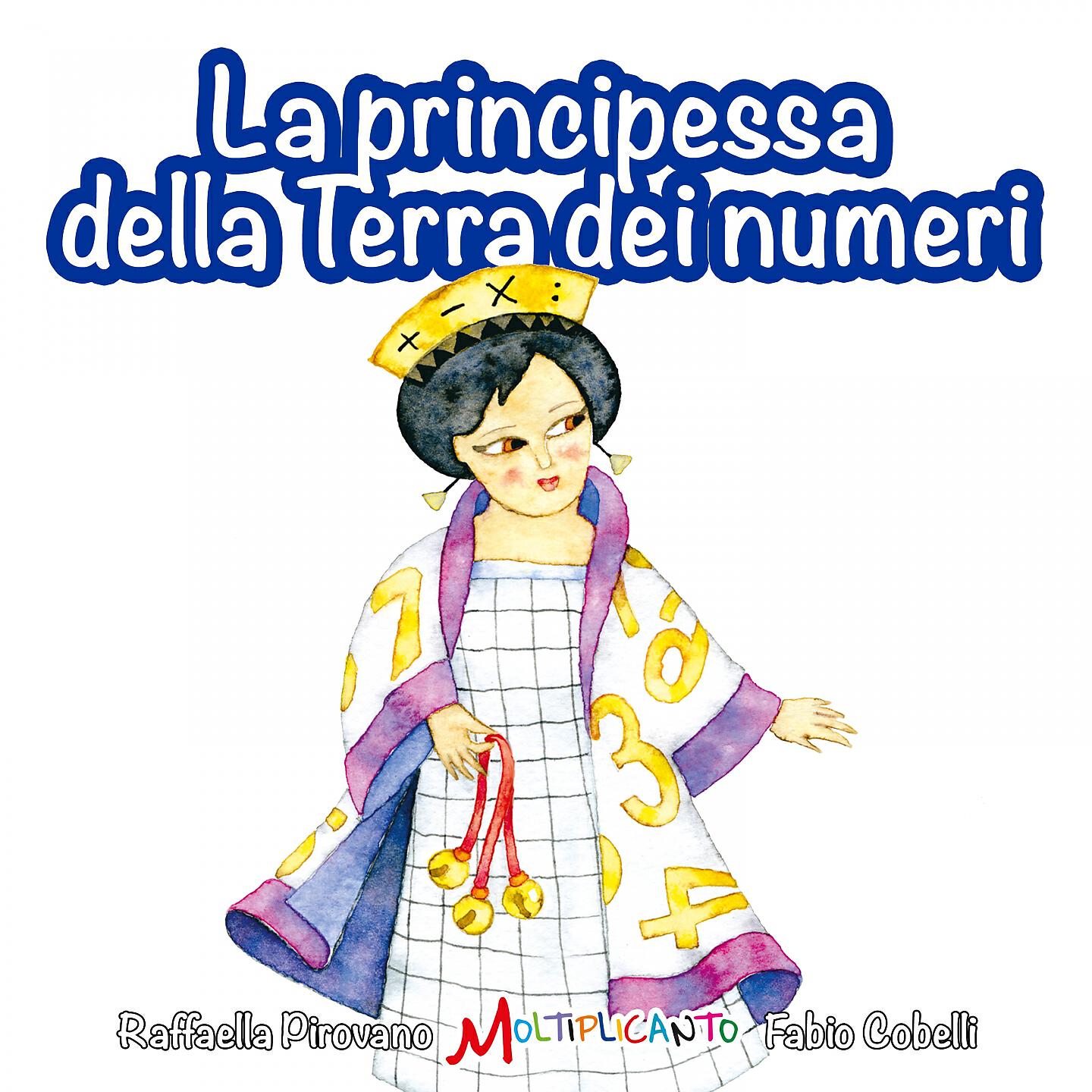 Fabio Cobelli - La principessa della Terra dei numeri (Moltiplicanto)