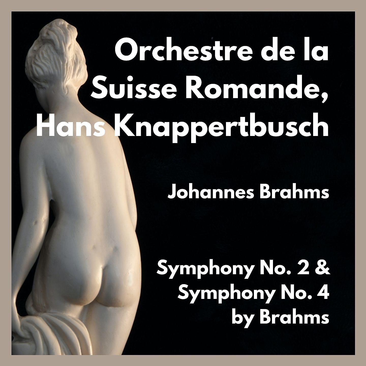 Постер альбома Symphony No. 2 & Symphony No. 4 by Brahms