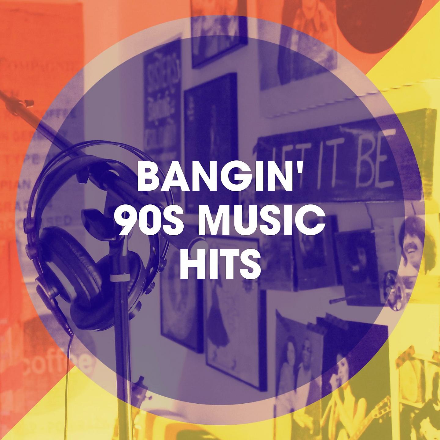 Постер альбома Bangin' 90S Music Hits