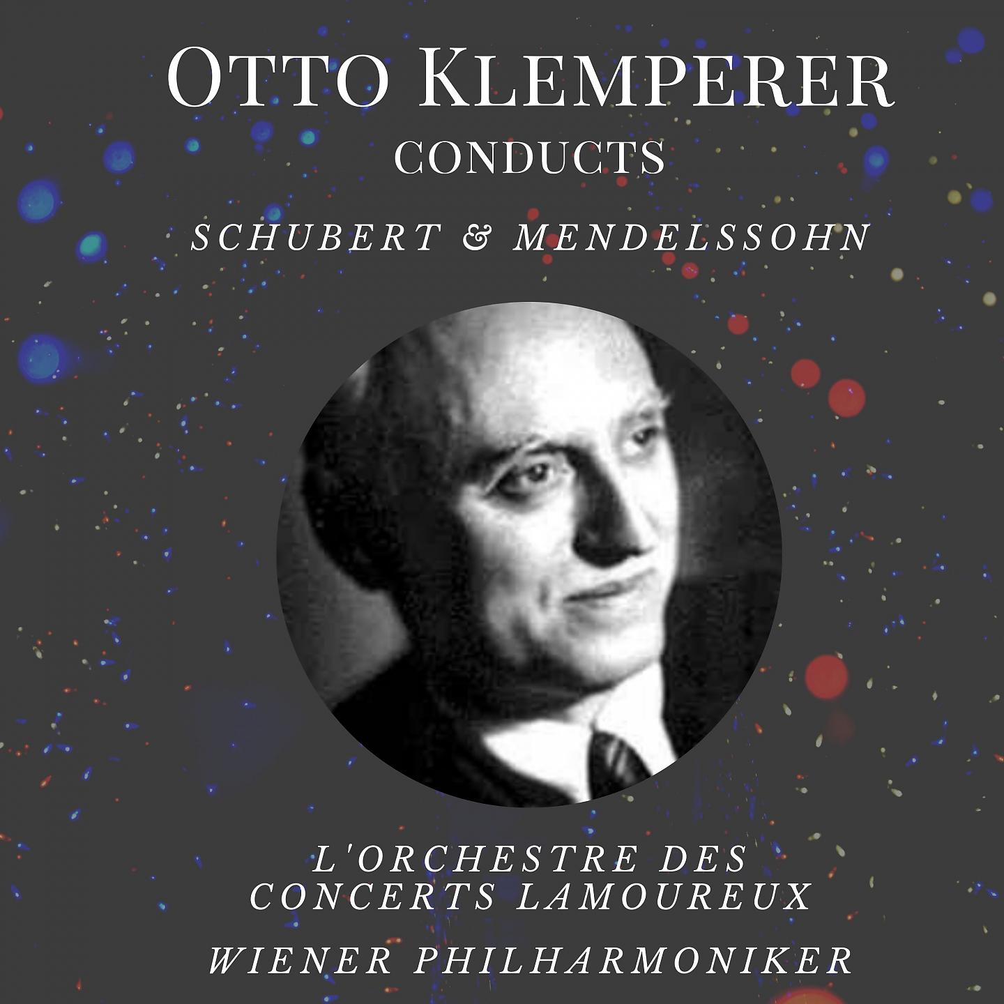 Постер альбома Otto Klemperer Conducts Schubert & Mendelssohn