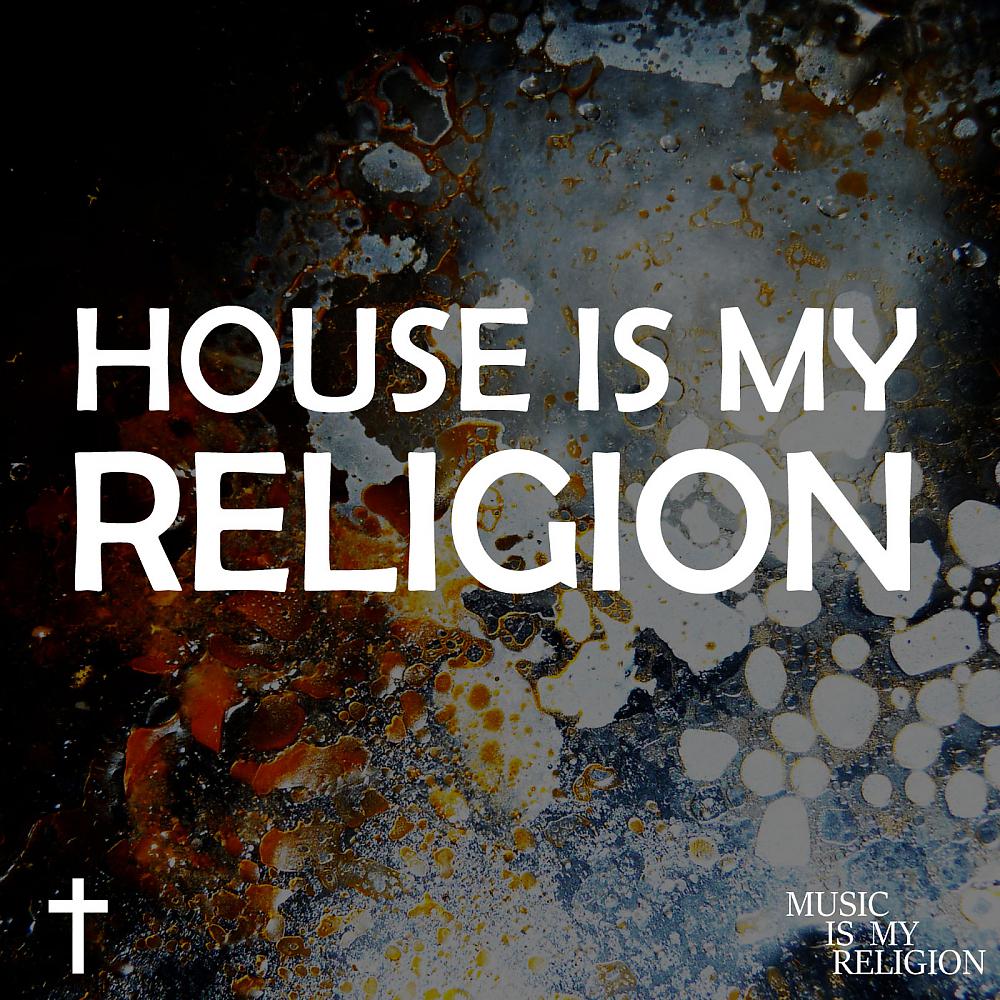 Постер альбома House Is My Religion