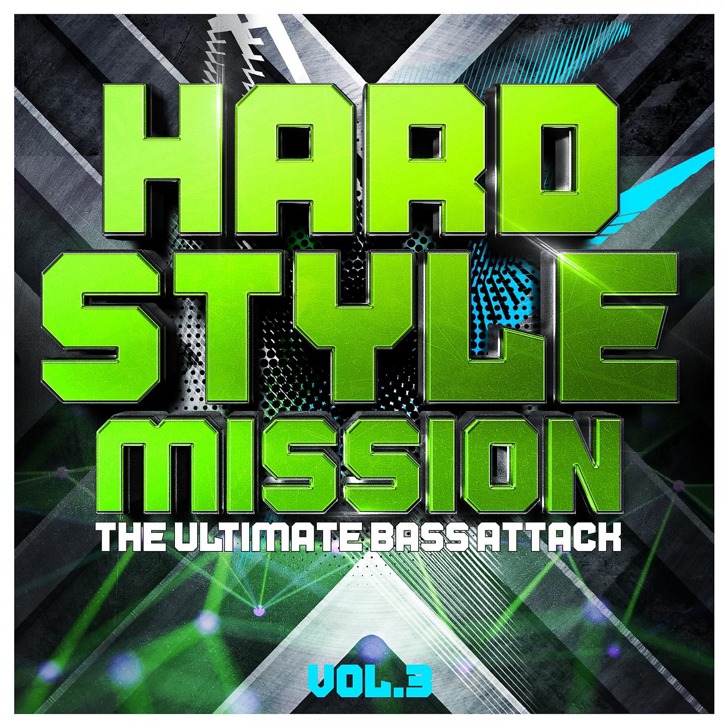Постер альбома Hardstyle Mission, Vol. 3 - The Ultimate Bass Attack