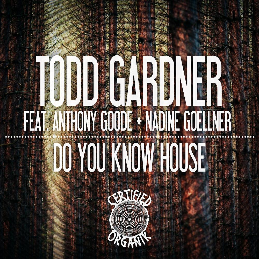Todd Gardner - Do You Know House (Purist Intention Mix)