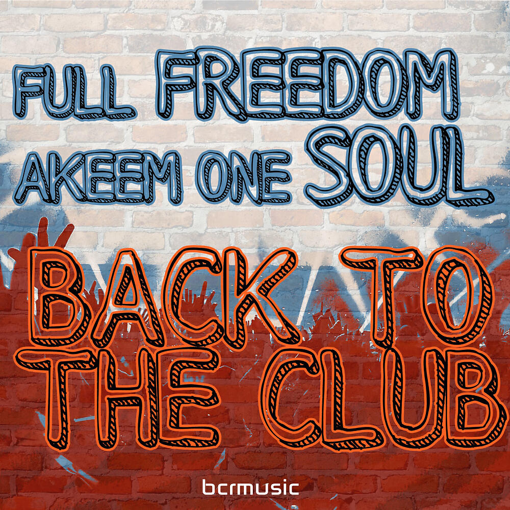 Full Freedom - Back To The Club (Akeem One Soul Mix)