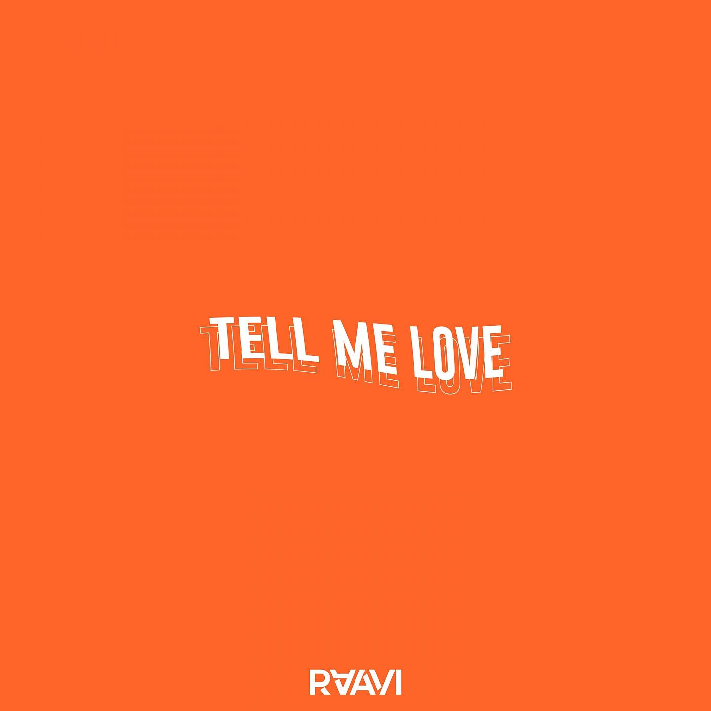 RAAVI - Tell Me Love