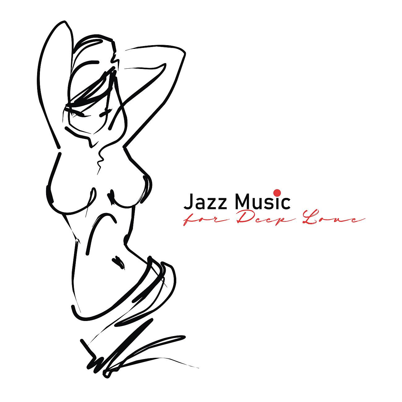 Постер альбома Jazz Music for Deep Love