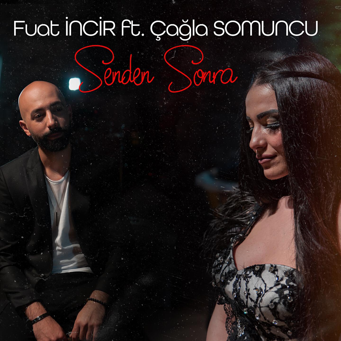 Fuat İncir - Senden Sonra