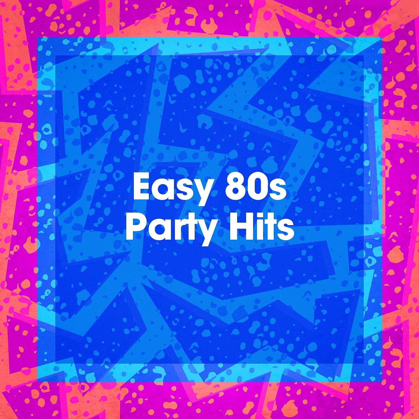 Постер альбома Easy 80s Party Hits