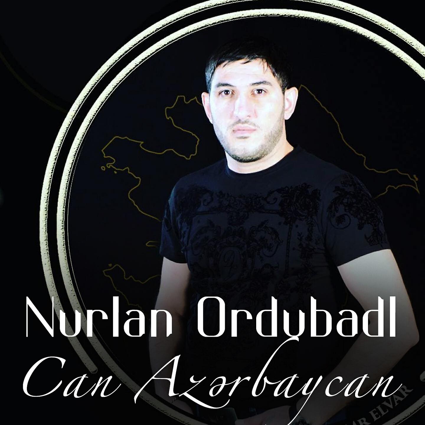 Nurlan Ordubadlı - Can Azerbaycan
