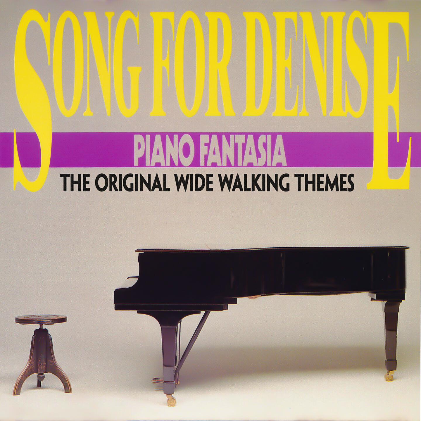 Piano Fantasia - Song for Denise (Wide Walking Extended Version)
