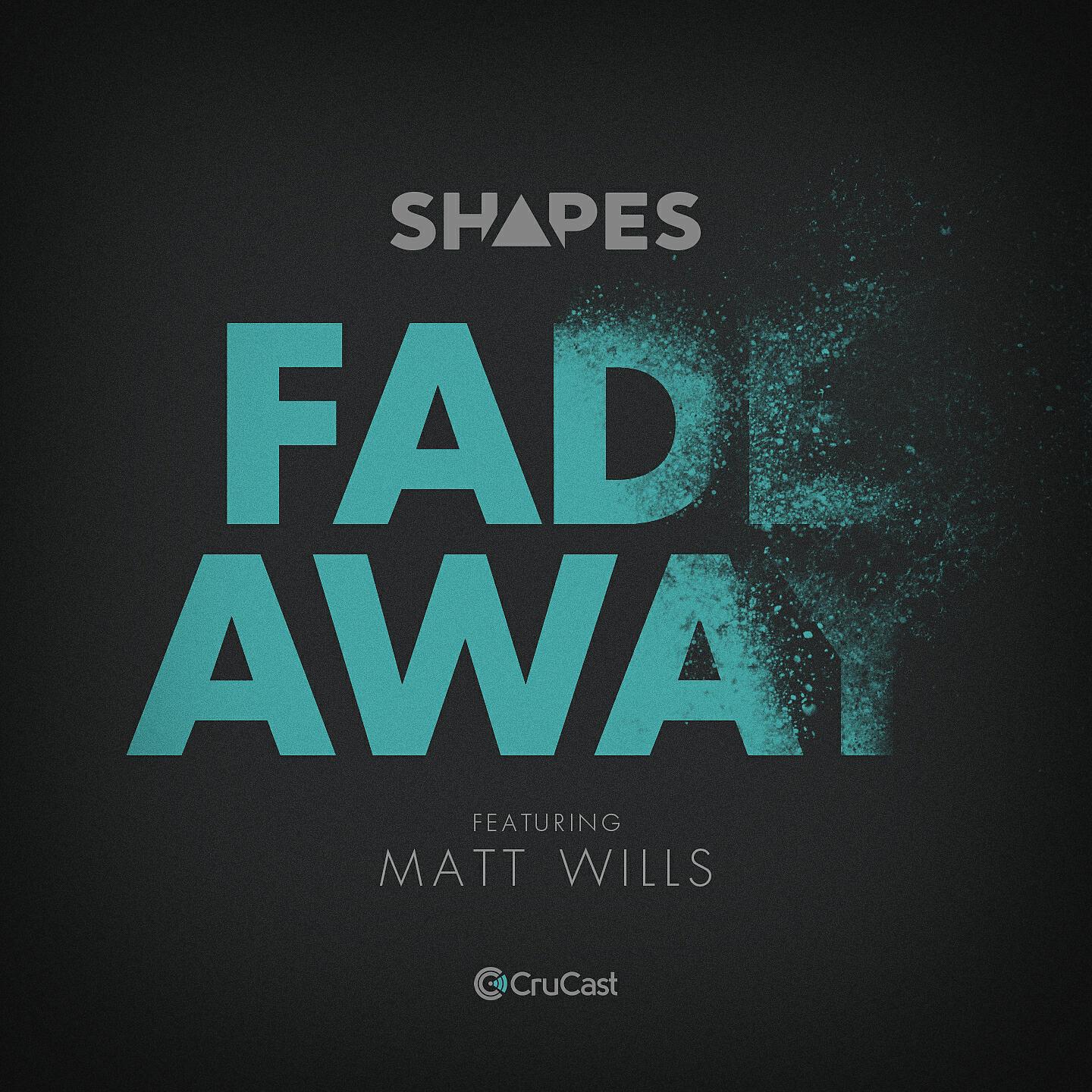 Shapes - Fade Away