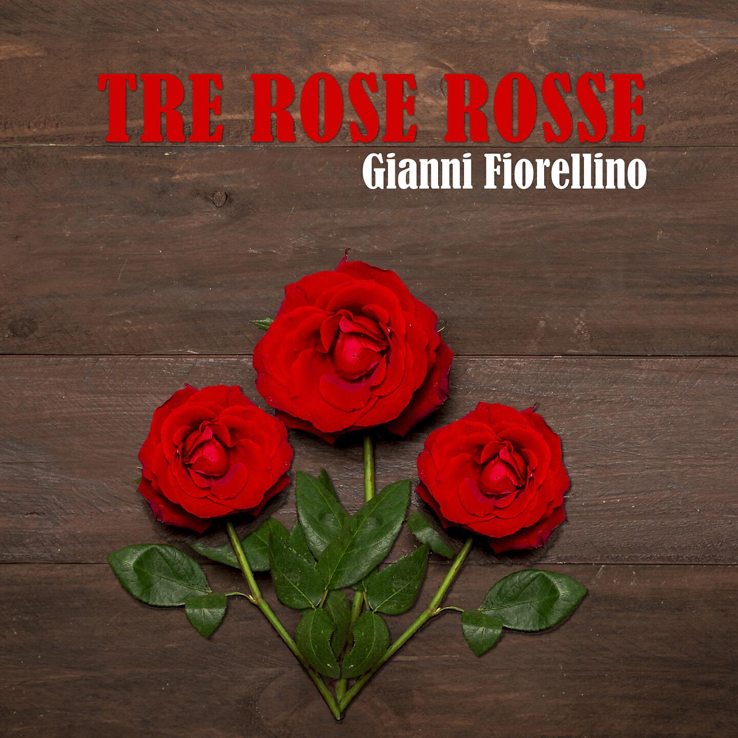Gianni Fiorellino - Tre rose rosse