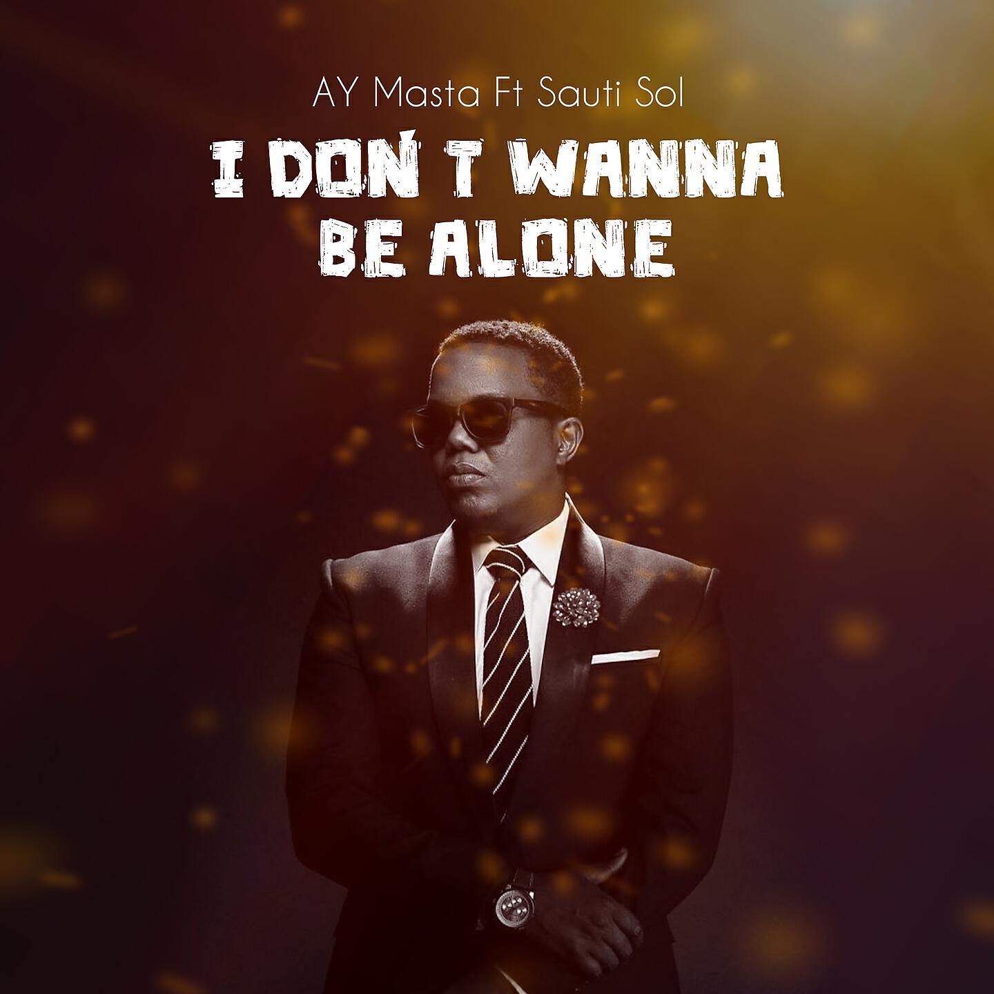 AY Masta - I Don't Wanna Be Alone
